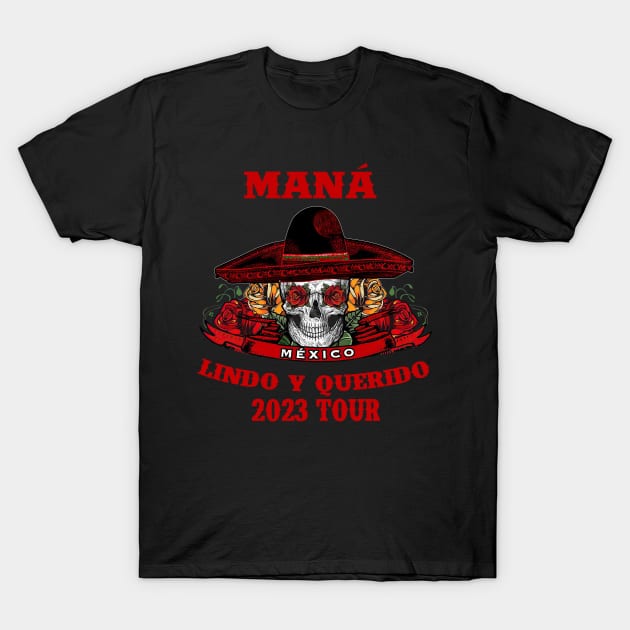 Mana 2023 Mexico Lin Do Y Querido T-Shirt by CesarHerrera